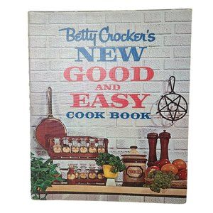 Betty Crocker’s New Good and Easy Cookbook 1st Edition 1st printing 1962